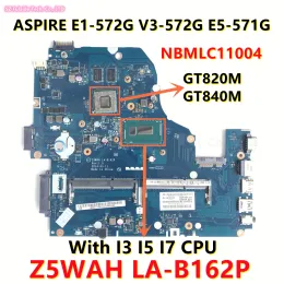 Acer Aspire E1572G V3572G E5571G I3 I5 I7 I7 CPU GT820M GT840M GPU NBMLC11004 MAINBOAを使用したマザーボードZ5WAH LAB162P E5571Gラップトップマザーボード