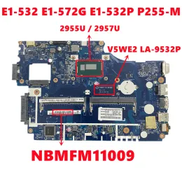 Motherboard NBMFM11009 NB.MFM11.009 For Acer ASPIRE E1532 E1572G E1532P P255M Laptop Motherboard V5WE2 LA9532P With 2955U 2957U DDR3