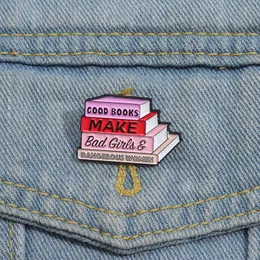 Good Books Enamel Pins Make Bad Girls Dangerous Women Brooches Clothes Collar Lapel Badge Backpack Accessories Pin for Friends