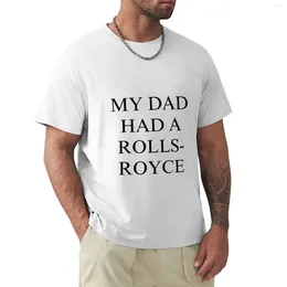 Herren Polos Mein Vater hatte einen Rolls Parody T-Shirt Sommer Top ästhetische Kleidung übergroße Kleidung Schwergewichtige T-Shirts für Männer