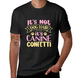 New It's Not Dog Hair Dog Grooming Dog Groomer Women T-Shirt Anime t-shirt aesthetic clothes plain white t shirts men