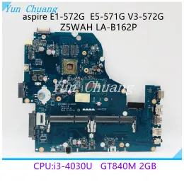 Mãe -mãe Z5WAH Lab162p para Acer E5571 E5571G V3572G V3532G Placa -mãe com I34030U CPU GT840M 2GB GPU 100% Teste completo