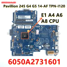 Moderkort 6050A2731601 för HP Pavillion 245 G4 G5 14AF TPNI120 Laptop Motherboard med MB E1 A4 A6 A8 AMD CPU 823410001 DDR3 Tesed