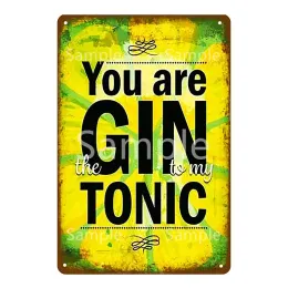Jesteś gin toniczne znaki metalowe wystrój imprezy w stylu vintage Tin Znaki klubowy Malowanie ścienne malarstwo dekoracyjna plakat ginowy yl051