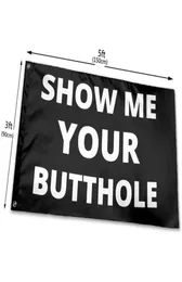 Mostrami il tuo banner bandiera di butthole 3x5ft Stampa 100D Polyester Club Sports Sports Indoor con 2 gamme di ottone6580682