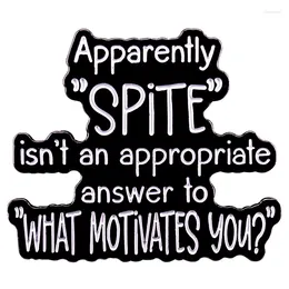 Brooches Apparently Spite Isn't An Appropriate Answer For What Motivates You Enamel Pin Funny Sarcastic Badge Decorative
