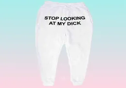 Sweat Pants Men Women Joggers Stop Looking At My Dick Sweatpants Hip Hop Print High Waist Trousers Streetwear Sweatpants Hippie Y19176060