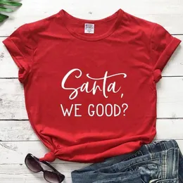 Herren-T-Shirts Sugarbaby Santa We Good T-Shirt Lustige Grafik Frauen Hemd Weihnachtsgeschenk Kurzärärmte Mode Unisex Tumblr Casual Tops