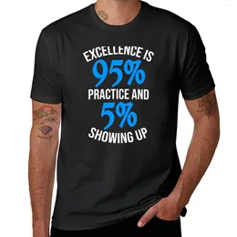 Men's Polos Excellence Is 95% Practice T-Shirt Summer Tops Short Sleeve Tee Fruit Of The Loom Mens T Shirts