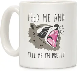 Feed Me And Tell Im Pretty Raccoon White 11 Ounce Ceramic Coffee Mug 240418