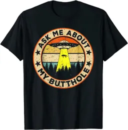 Herr t-shirts frågar mig om min butthole roliga UFO-bortförande vintage t-shirt toppar t-shirt grafisk tryck bomullsherr t-skjortor trycker t240425