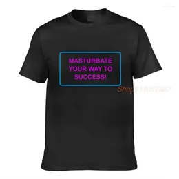 Women's T Shirts Masturbate Your Way To Success Printed Summer Men Shirt Women Fashion Tops Tees Female Casual T-shirts