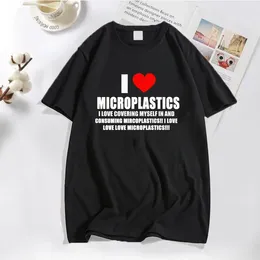 Magliette da uomo Amo le microplastiche T-shirt Uomo Donna Divertente Umorismo Lettera stampata Maglietta Casual T-shirt in cotone Harajuku Unisex Streetwear