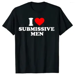 Homens camisetas Engraçado eu amo homens submissos coração algodão streetwear manga curta presentes de aniversário verão estilo camiseta roupas masculinas