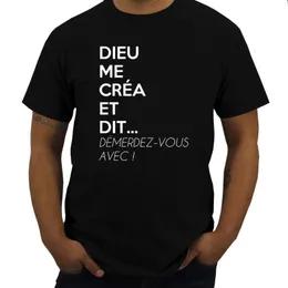 Men's TShirts Drole Humour Femme Dieu Me CrEa Standard Unisex TShirt summer fashion brand tee shirt cotton tops 230110