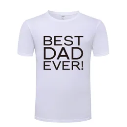 Best Dad Ever funny slogan tee cotton t-shirts father gifts short sleeve tops tee printed black tee shirts