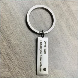 Keychains Lanyards Drive Safe I Need You Here With Me Stainless Steel Key Ring Driving Party Birthday Lovers Gifts 768 T2 Drop Deliv Dhiyt