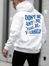 Men's Hoodies Don't Be Anyone Else Yourself Personality Design Hoody Men Warm Comfortable Hooded Fashion Soft Street Fleece Tops