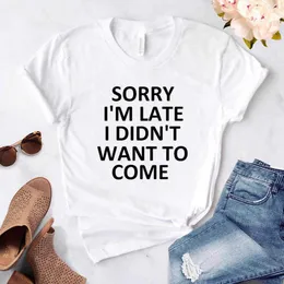 Women's T-Shirt new sorry i'm late i didn't want to come print women tshirt casual funny t shirts women tumblr streetwear P230510