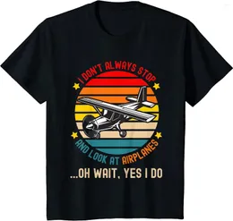 Mens T Shirts Funny I Dont Always Stop And Look At Airplanes T-Shirt