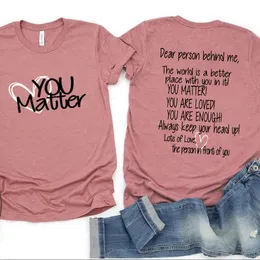 Women s T Shirt Dear orang di balik saya kesehatan Mental You Matter Be jenis barang baik kaus uniseks kasual Streetwear 230516