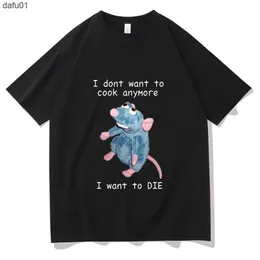 Men's T-Shirts I Dont Want To Cook Anymore I Dont Want To Die T shirts Funny Mouse T-shirt Men Women's Harajuku Hip Hop Short Sleeve Tee Shirt L230520 L230520