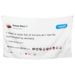 Banner Flags Funny Printed Tweet Flag I Need a Room Full of Mirrors så jag kan vara omgiven av vinnare College Dorm Party Wall Hanging Banner G230524