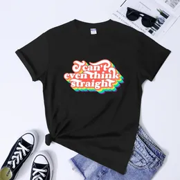 Kvinnors T -skjortor Jag kan inte ens tänka rak skjorta retro gay stolthet grafiska toppar tees trendiga hbtq mänskliga rättigheter jämställdhet tshirts camiseta