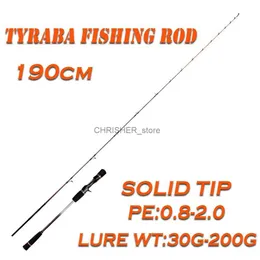 Båtfiskestavar Tyrabafishingrod Casting Fishing Rod Pole 1,9m Lure WT 200G Solid Rod Tip Spiral Ring Guide System för TAI -gummifiskeL231223