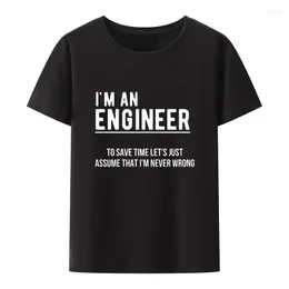 Men's T Shirts I'm An Engineer Cotton T-Shirts To Save Time Let's Just Assume That Never Wrong Kpop Breathable Top Y2k Man Summer Leisure