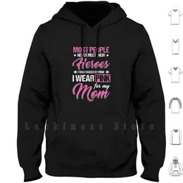 Herren-Kapuzenpullover „Most People Never Meet Their Heroes“ Pink For Mom Hoodie Langarm Mutter Brustkrebs