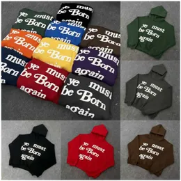 Moletons masculinos Drop Cpfm Ye Deve Nascer de Novo Hoodie Hip Hop Rapper Moletom Algodão Carta Impressão Pesado Pulôver Hoodies Ck