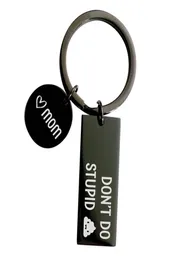 Stainless Steel Key Rings Don039t Do Stupid Shit from Mom Black Keychain Love Pendant Jewelry Gift 119 J27373934