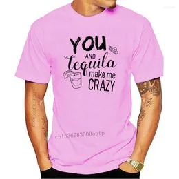 Men's T Shirts You And Tequila Make Me Crazy T-Shirt