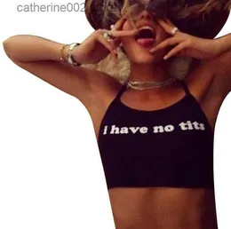 Damen-Tanks, Camis, 2021, Sommer, sexy Frauen, Camis, abgeschnittene Kleidung, BH, Crop-Top, Crop-Feminino, lustiger Buchstabe „Ich habe keine Titten“, trägerlose Tops, 100 % Baumwolle, T230605