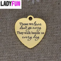 Jewelry 10pcs Memorial Charms Stainless Steel Those We Love Go Away They Charm Pendant Wholesale Jewelry Lots Handmade Accessories