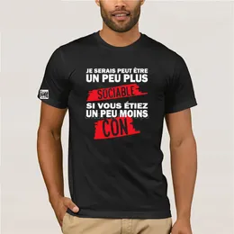 Kvinnors T -skjortor Je Serais Peut un peu plus sällskaplig Si Vous Moins Con Shirt Drole Humor Homme