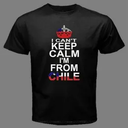 Men's T-Shirts CAN'T KEEP CALM I'M FROM CHILE Chilean Santiago Flag Funny T-Shirt CHH Summer Style Tops Tee Shirt2179