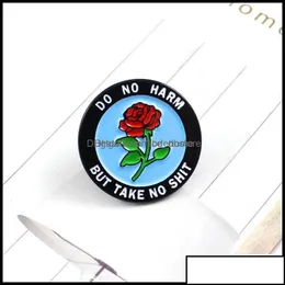 Pins Brooches Pins Brooches Jewelry Round Rose Badge Enamel Lapel Pin Do No Harm But Take Shit Romantic Brooch Denim Backpack Cap A Ottf5