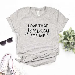 Love That T Shirts Journey For Me Print Women Tshirts Funny Shirt Lady Yong Girl Top