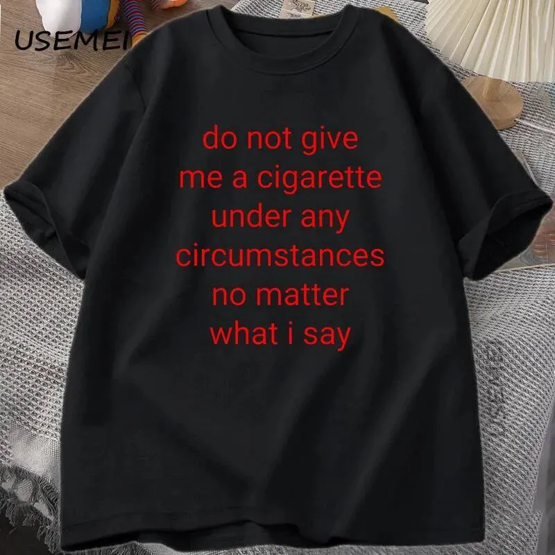 don t give me a cigarette shirt Do Not Vintage Soft Unisex T-shirt DO NOT GIVE ME A