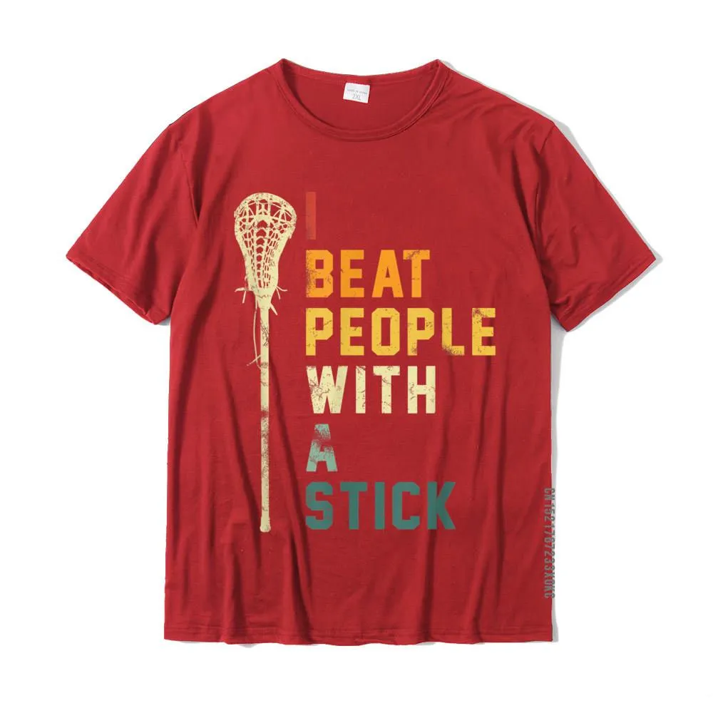I Beat People With A Stick T Shirt Funny Lacrosse Men Women I Beat People With A Stick T Shirt Funny Lacrosse Men Women