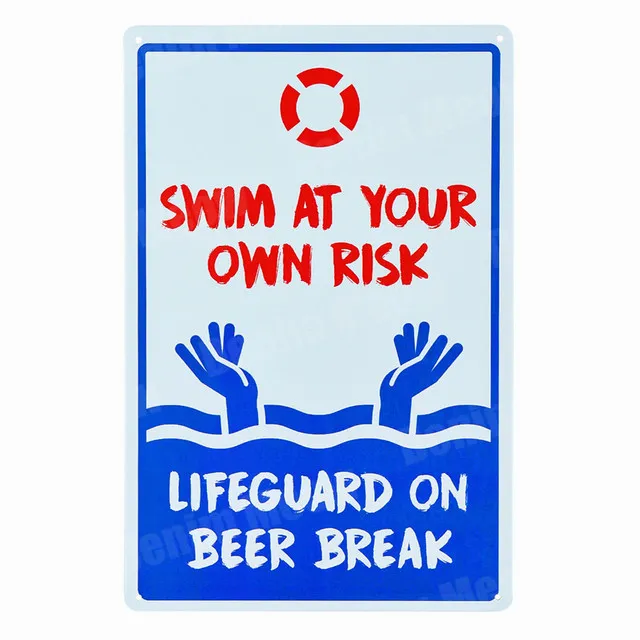 Swim At Your Own Risk Lifeguard Gone On Beer Break Tin Sign Metal Plaque  Shop Swimming